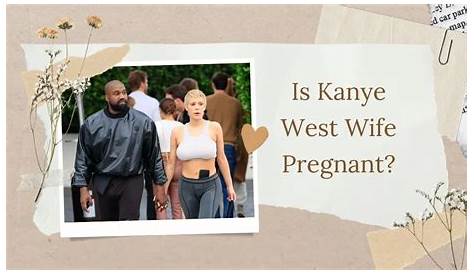 Unveiling The Truth: Kanye West's Wife's Pregnancy Rumors Unraveled