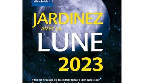 Jardiner avec la lune en Avril 2023 | Calendier lunaire Potager 2023