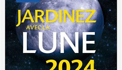 JARDINER AVEC LA LUNE EN 2018 - calendrier-lunaire.info