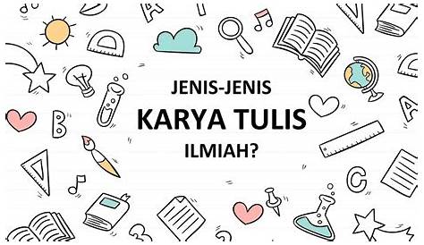 Jenis Karya Tulis Ilmiah Dan Non Ilmiah Mentopen