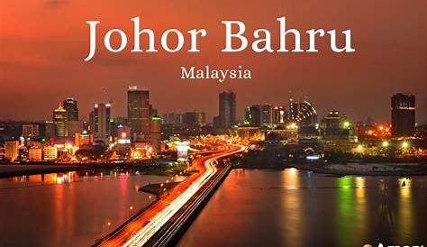 Johor Bahru Travel Guide 2018