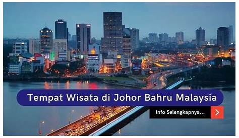 A Guide to Johor Bahru, Malaysia | BK Magazine Online