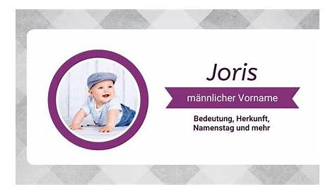 Joris » Name mit Bedeutung, Herkunft, Beliebtheit & mehr