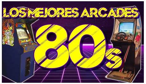 Juegos De Los 80 Arcade / Juegos Arcade De Los 80 5 Juegos Con Los Que