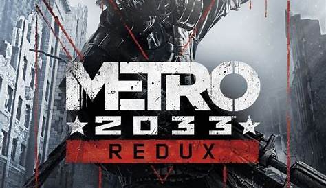 Metro 2033: Redux (2014) - MobyGames