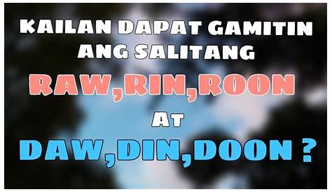 Kailan ginagamit ang rin o din, raw o daw, at ang rito o dito? - YouTube