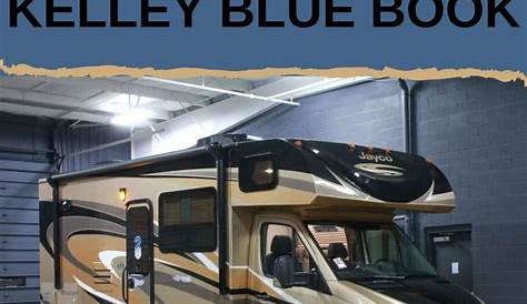 Kelley Blue Book Used Travel Trailers Is There A For Rvs? How