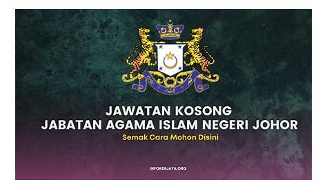 Jawatan Kosong di Jabatan Agama Islam Negeri Johor - 10 July 2016