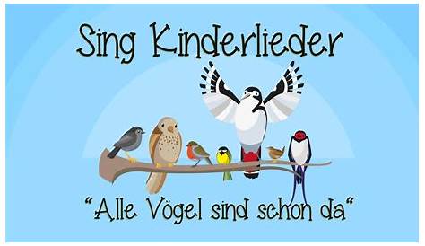Alle Vögel sind schon da - Kinderlieder zum Mitsingen | Sing