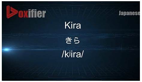 Kira in Japanese (Katakana, Hiragana et Romaji) - kira, キラ, きら