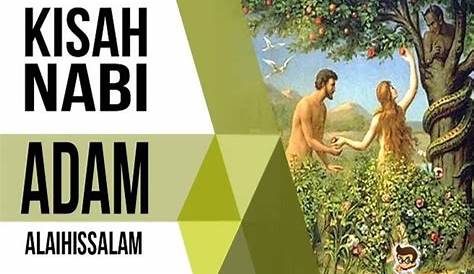 Kisah Nabi Adam, Manusia yang Pertama Menjadi Khalifah di Dunia - Dailysia