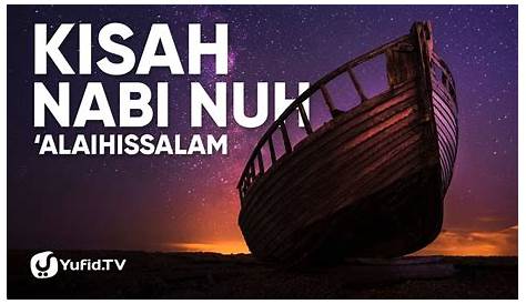 Kisah Nabi Nuh Dan 3 Keteladanannya - Islampos