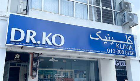Klinik Dr Ko Kota Bharu - Specialized Clinic in Kota Bharu