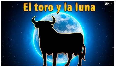 "LA LUNA Y EL TORO" LYRICS by LOS CENTELLAS: La luna se estaba...
