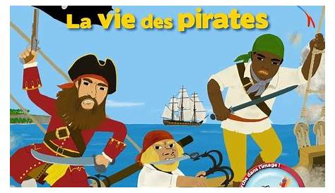 La Vraie Vie des Pirates