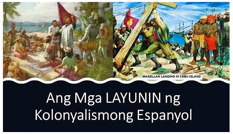 Kolonyalismo: Dahilan at Layunin ng Pananakop ng mga Espanyol