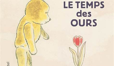 Une vie d'ours ou l'histoire du temps qui passe | Eloely