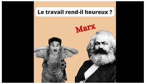 Marx : Le travail rend-il heureux | Apprendre la philosophie