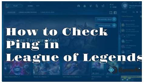 Ping for League of Legends - How to check and lower ping for LoL