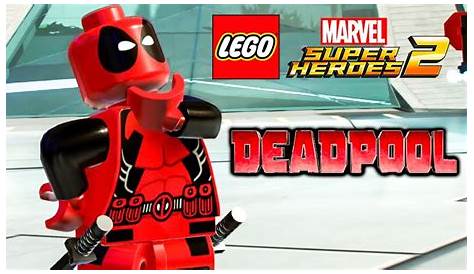 LEGO Marvel Superheroes 2 - DEADPOOL (MOD) - YouTube
