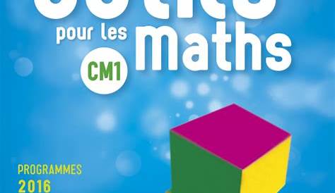 Les Nouveaux Outils Pour Les Maths Cm2, Cycle 3 : Programmes 2016 de l