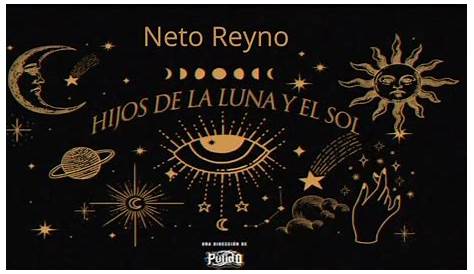 Neto Reyno - Hijos De La Luna Y El Sol 🌜🌞 Elysa Monserrap (Letra) - YouTube