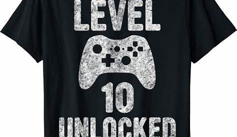 Level 10 Unlocked Shirt Funny Video Gamer 10th Birthday Gift T-shirt