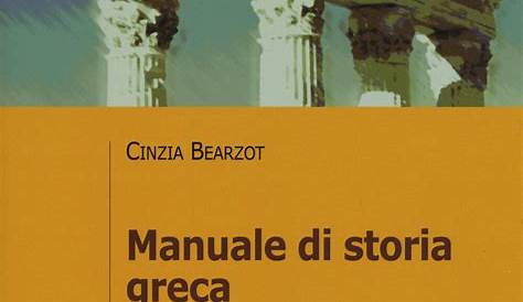 Manuale di storia greca - Cinzia Bearzot - Libro - Il Mulino - Manuali