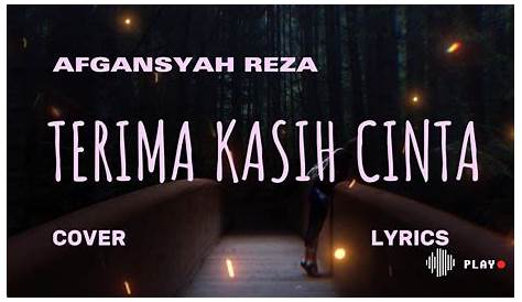 AFGANSYAH REZA – TERIMA KASIH CINTA – Lyric & cover ( Cover By FANI