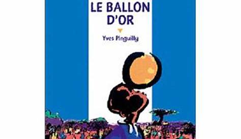 Acheter "Le ballon d'or" d'Yves Pinguilly, occasion - Quai des livres
