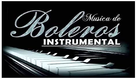 Los Mejores Boleros Instrumentales del Mundo - YouTube