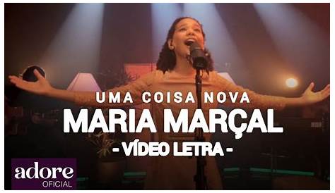 Uma coisa novo com letra - Maria Marçal - YouTube