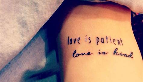 1 Cor. 13 Love is patient Love is kind tattoo. Wrong Love, Pretty