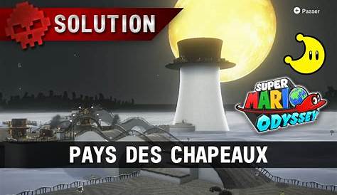 Les Lunes du Pays des Chapeaux - Soluce Super Mario Odyssey | SuperSoluce