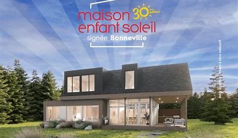 ALEXIS : La Maison Enfant Soleil signée Bonneville 2019! - Expo habitat