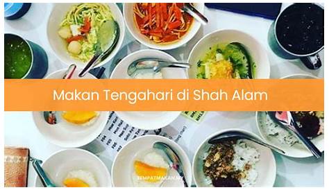 Makan Tengahari Di Shah Alam / Kedai Makan Cina Di Shah Alam - Author