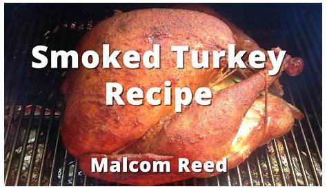 Malcom Reed Smoked Turkey Youtube