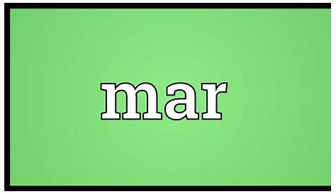 Definition & Meaning of "Mar" | LanGeek