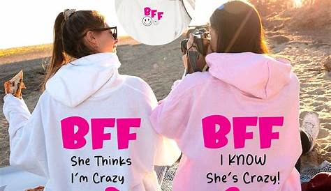 Crazy BFF Hoodies for Best Friends Funny Pullover Sweaters Great Gift