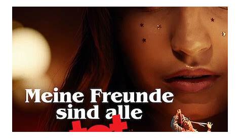 Meine Freunde sind alle tot: Alles zu Netflix-Start, Cast und Handlung