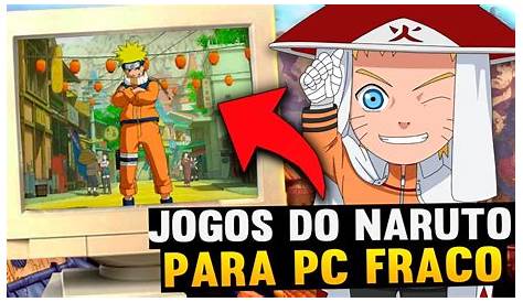 Os melhores jogos do Naruto para PC FRACO 2023 - YouTube