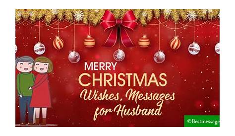 Merry Christmas Wishes My Husband 100+ For Msg