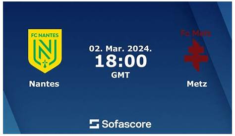 Metz vs Nantes live score, H2H and lineups | Sofascore