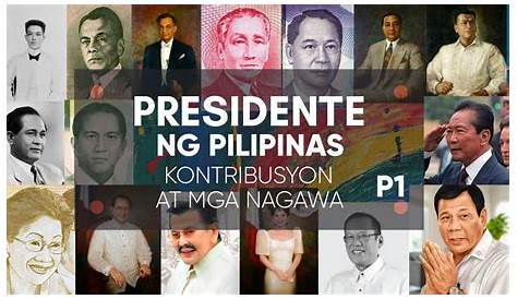 Mga Pangulo ng Pilipinas: Kontribusyon At Mga Nagawa (Unang Bahagi