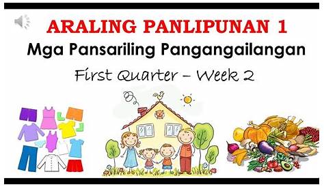 PANSARILING PANGANGAILANGAN (Grade 1- Araling Panlipunan 1ST QUARTER