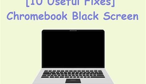 The Dreaded Chromebook Black Screen: What to Do