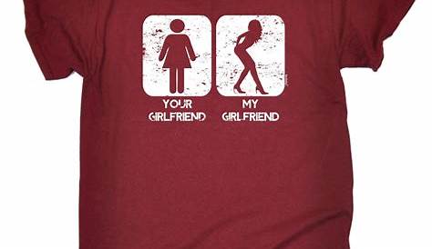 Your Girlfriend My Girlfriend Cool Funny Joke Mens t shirt Funny