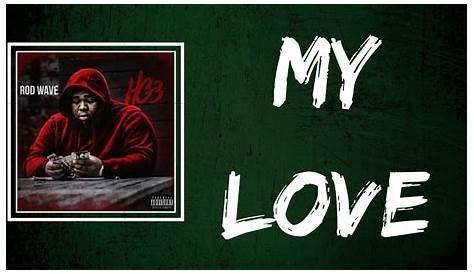 Unveiling The Profound Meaning Of "my Love Rod Wave Lyrics"