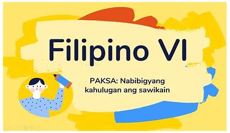 Filipino 6 Modyul 4: Pagbibigay Kahulugan sa Kilos at Pahayag ng mga