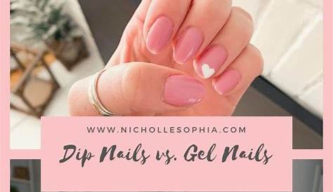Nail Dip Vs Gel Versus The Small Things Blog